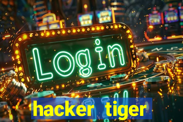 hacker tiger fortune gratis